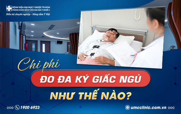 CHI PHÍ ĐO ĐA KÝ GIẤC NGỦ NHƯ THẾ NÀO?