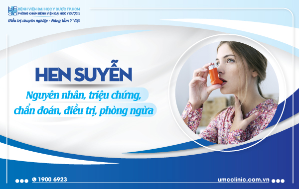 HEN SUYỄN: NGUYÊN NHÂN, TRIỆU CHỨNG, CHẨN ĐOÁN VÀ ĐIỀU TRỊ