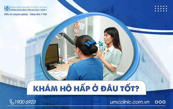 KHÁM HÔ HẤP Ở ĐÂU TỐT? TOP ĐỊA CHỈ UY TÍN, BÁC SĨ GIỎI TẠI TP.HCM KHÁM HÔ HẤP Ở ĐÂU TỐT? TOP ĐỊA CHỈ UY TÍN, BÁC SĨ GIỎI TẠI TP.HCM